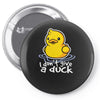 i don't give a duck Pin-back button