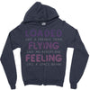 loaded like a freight train flying like an aeroplane feeling like a sp Zipper Hoodie