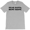 dear santa sent rent T-Shirt