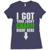 got your lucky charm Ladies Fitted T-Shirt