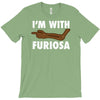 i'm with furiosa T-Shirt
