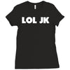 lol jk Ladies Fitted T-Shirt