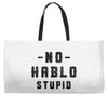 No Hablo Stupid Weekender Totes