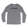 not today Long Sleeve Shirts