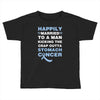happily married to a man kicking the crap outta stomach cancer Toddler T-shirt
