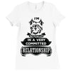 I Am Yorkshire Terrier Actually In A Very Commited Relationship Ladies Fitted T-Shirt