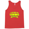 if life gives you lemons, add vodka t shirt Tank Top