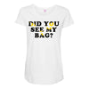 Did You See My Bag Maternity Scoop Neck T-shirt