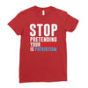 stop pretending your racism is patriotism Ladies Fitted T-Shirt