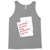 i pretend to work they pretend to pay me Tank Top