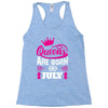 Queens Are Born in July Racerback Tank