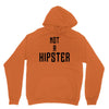 not a hipster Unisex Hoodie