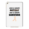 Once a Cancer Patient Now a Cancer Survivor iPad Mini 4