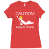 caution men at work Ladies Fitted T-Shirt