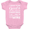 i tried to be good but then campfire was lit and there war wine Baby Onesie