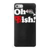 oh fish iPhone 7 Case