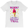 birthday troll mommy T-Shirt