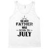 The Best Father Was Born In July Tank Top