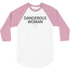 dangerous woman 3/4 Sleeve Shirt