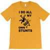 my own stunst T-Shirt