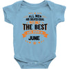 All Men Created Equal But The Best Born In June Baby Onesie