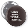 pawpaw the man the myth the legend Pin-back button