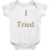 i tried Baby Bodysuit