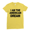 i am the american dream Ladies Fitted T-Shirt