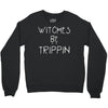 witches be trippn' Crewneck Sweatshirt