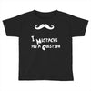mustache u a question Toddler T-shirt