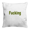 fucking Throw Pillow