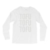 tofu tofu tofu Long Sleeve Shirts