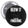 alien blow it fingering Pin-back button