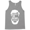 respect the beard Tank Top
