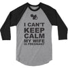 i can't keep calm my wife is pregnant 3/4 Sleeve Shirt