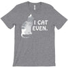 i cat even T-Shirt