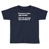 everyone born right handed left handed Toddler T-shirt