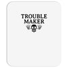 troublemaker Mousepad