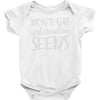 don't eat watermelon seeds Baby Onesie