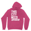 this city need superhero Unisex Hoodie