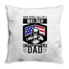 SOME PEOPLE CALL ME WELDER BUT THE MOST IMPORTANT CALL ME DAD Throw Pillow