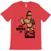 just bring it T-Shirt