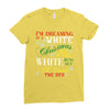 i'm dreaming of a white christms but if the white runs out i'll drink Ladies Fitted T-Shirt