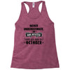 never underestimate an old man who was born in october Racerback Tank