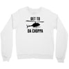 get to da choppa Crewneck Sweatshirt