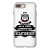 I Am Bulldog Actually In A Very Commited Relationship iPhone 8 Plus