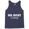 mr right in training Tank Top