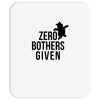 zero bothers given Mousepad