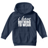 nothing to wear (2) Youth Hoodie