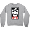 lose Crewneck Sweatshirt